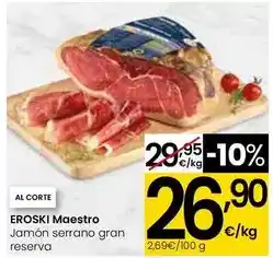 Eroski Eroski maestro - jamon serrano gran reserva oferta