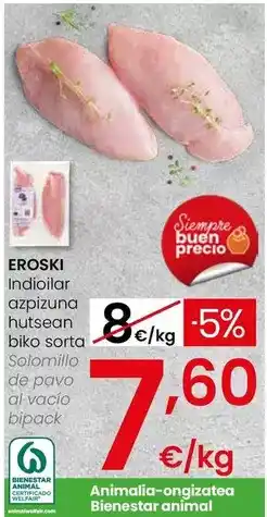 Eroski Eroski - solomillo de pavo di vacio bipack oferta