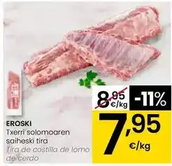 Eroski Eroski - tira de costilla de lomo de cerdo oferta