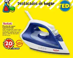 TEDi TEFAL Plancha de vapor FV1711E0 oferta