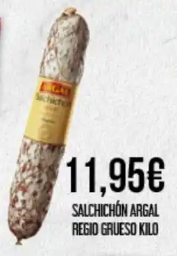 Claudio ARGAL Salchichón regio grueso oferta