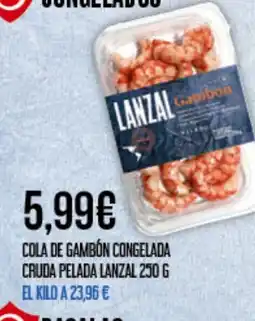 Claudio LANZAL Cola de gambón congelada cruda pelada oferta