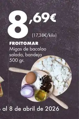Supermercados Lupa FROITOMAR Migas de bacalao salado oferta