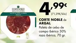 Supermercados Lupa CORTE NOBLE de ARGAL Paleta de cebo de campo ibérica 50% raza ibérica oferta