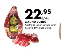 Supermercados Lupa MAGNO DUROC Centro de jamón serrano Gran Reserva 50% Raza Duroc oferta