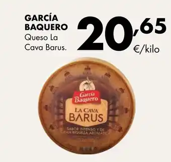 Supermercados Lupa GARCÍA BAQUERO Queso La Cava Barus oferta