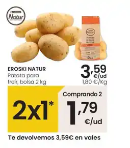 Eroski EROSKI NATUR Patata para freír, bolsa oferta