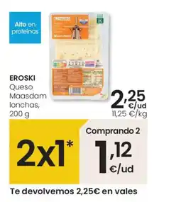 Eroski EROSKI Queso Maasdam lonchas oferta