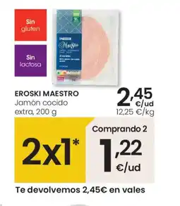 Eroski EROSKI MAESTRO Jamón cocido extra oferta