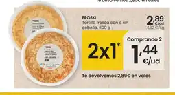 Eroski EROSKI Tortilla fresca con o sin cebolla oferta