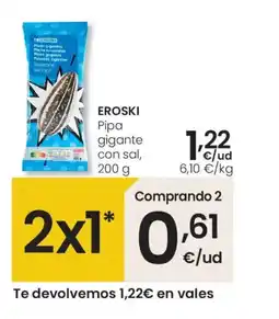 Eroski EROSKI Pipa gigante con sal oferta