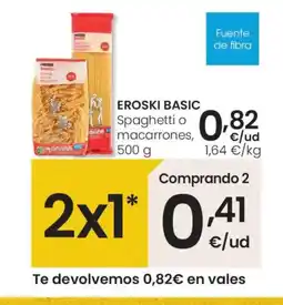 Eroski EROSKI BASIC Spaghetti o macarrones oferta