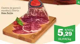 Sorli DON JULIO Centre de pernil enceball ibèric oferta