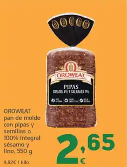 HiperDino OROWEAT pan de molde con pipas y semillas o 100% integral sésamo y lino oferta