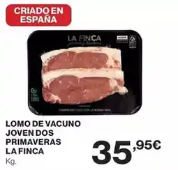 Hipercor La finca - lomo de vacuno joven dos primaveras oferta