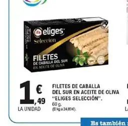 E.Leclerc ELIGES SELECCIÓN Filetes de caballa del sur en aceite de oliva oferta