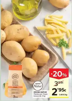 Caprabo Eroski natur - patata per fregir oferta