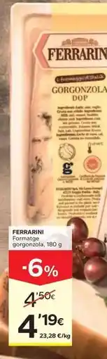 Caprabo Ferrarini - formatge gorgonzola oferta