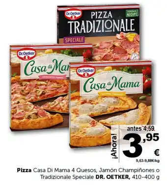 DR. OETKER Pizza Casa Di Mama 4 Quesos, Jamón Champiñones o Tradizionale Speciale \