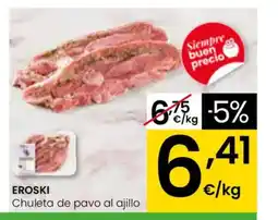 Eroski EROSKI Chuleta de pavo al ajillo oferta
