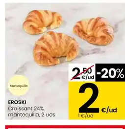 Eroski EROSKI Croissant 24% mantequilla, 2 uds oferta