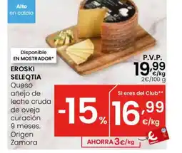 Eroski EROSKI SELEQTIA Queso añejo de leche cruda de oveja curación 9 meses. Origen Zamora oferta