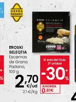 Eroski EROSKI SELEQTIA Escamas de Grana Padano oferta
