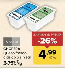 Autoservicios Familia CHOPERA Queso fresco clásico o sin sal oferta