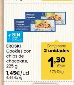 Autoservicios Familia EROSKI Cookies chips de chocolate oferta