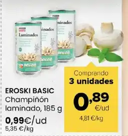 Autoservicios Familia EROSKI BASIC Champiñón laminado oferta