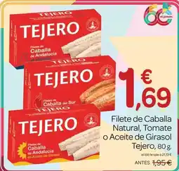 Supermercados El Jamón Tejero - filete de caballa natural, tomate o aceite de girasol oferta