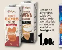 Unide Market IFA ELIGES Bebida de almendras calcio 0% azúcar o de avena barista sin azúcares añadidos oferta