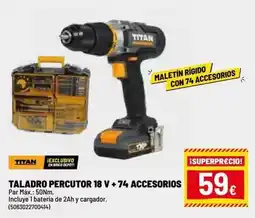 Brico Depôt Titan - taladro percutor 18 v + 74 accesorios oferta