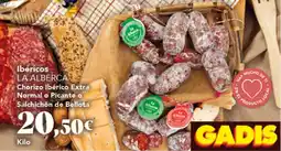 Gadis LA ALBERCA Ibéricos Chorizo Ibérico Extra Normal o Picante o Salchichón de Bellota oferta