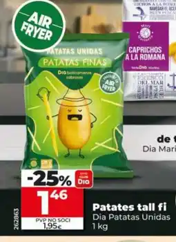 Dia DIA PATATAS UNIDAS Patates tall fi oferta
