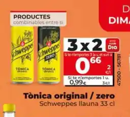 Dia SCHWEPPES Tònica original/zero oferta