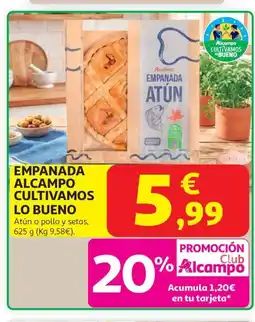 Alcampo Empanada alcampo cultivamos lo bueno oferta