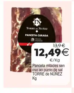 Plenus Supermercados TORRE DE NUÑEZ Panceta mitades sen oso ao punto de sal oferta