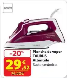 Alcampo Taurus - plancha de vapor atlantida oferta