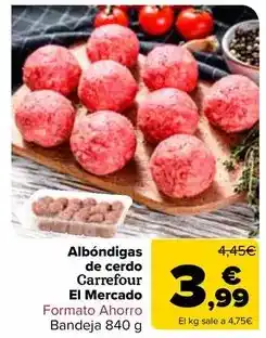 Carrefour Carrefour el mercado - albondigas de cerdo oferta