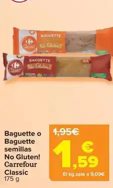 Carrefour Carrefour classic - baguette o baguette semillas no gluten! oferta