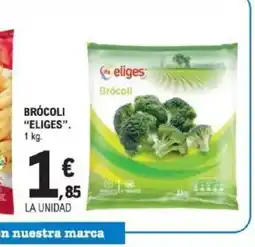 E.Leclerc ELIGES Brócoli oferta