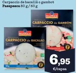 Sorli PASAPESCA Carpaccio de bacallà o gambot oferta