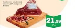 Sorli BOADAS Centre de pernil serrà reserva 25% menys sal oferta