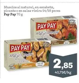 Sorli PAY PAY Musclos al natural, en escabetx, picants o en salsa vieira 14/18 peces oferta
