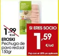 Eroski Eroski - pechuga de pavo red. sal oferta