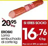 Eroski Eroski - lomo embuchado al corte oferta