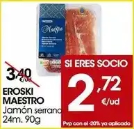 Eroski Eroski maestro - jamón serrana oferta