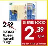 Eroski Eroski - queso havarti oferta