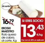 Eroski Eroski maestro - rulo queso de cabra oferta